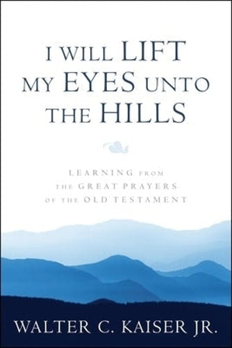 Learning from the Great Prayers of the Old Testame nt