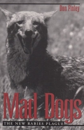 Mad Dogs: New Rabies Plague (The Louise Lindsey Merrick natural environment series): 26 (Louise Lindsey Merrick Natural Environment (Hardcover