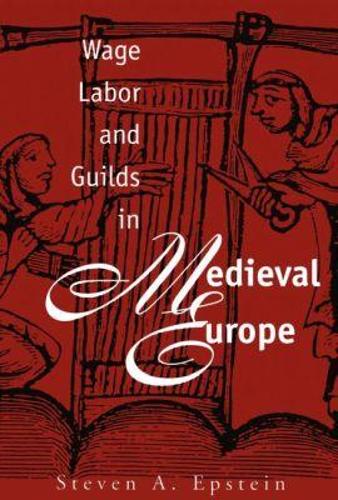 Wage Labor and Guilds in Medieval Europe