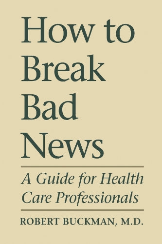 How To Break Bad News: A Guide for Health Care Professionals (Heritage