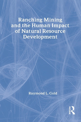 Ranching, Mining, and the Human Impact of Natural Resource Development