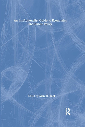 An Institutionalist Guide to Economics and Public Policy