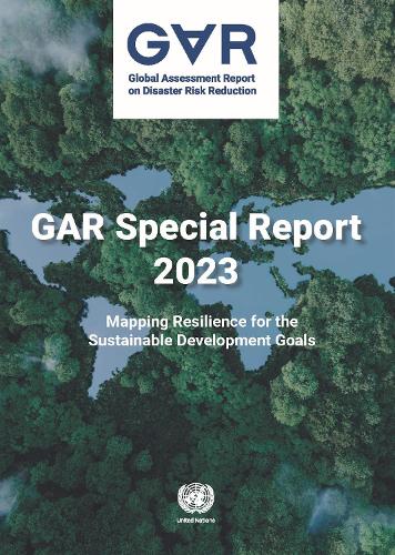 Global assessment report on disaster risk reduction 2023