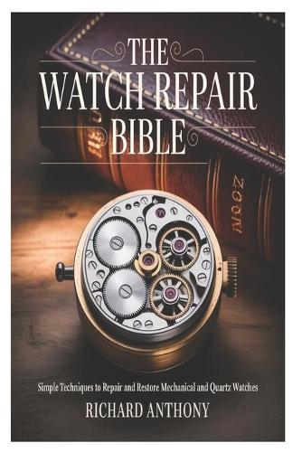 The Watch Repair Bible