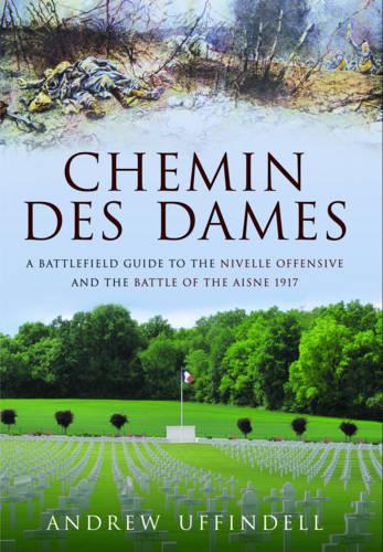 Nivelle Offensive and the Battle of the Aisne 1917