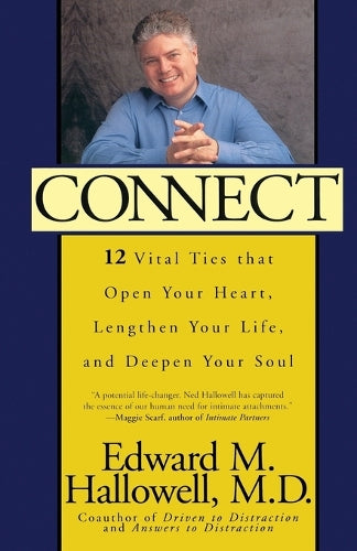 Connect: 12 Vital Ties That Open Your Heart, Lengthen Your Life, and Deepen Your Soul (New York