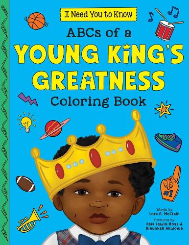 ABC's of a Young King's Greatness Coloring Book (I Need You to Know.