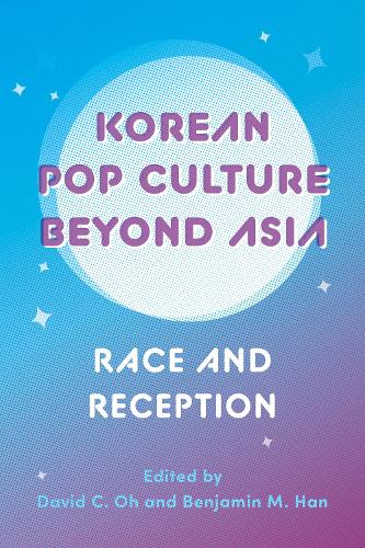 Korean Pop Culture Beyond Asia