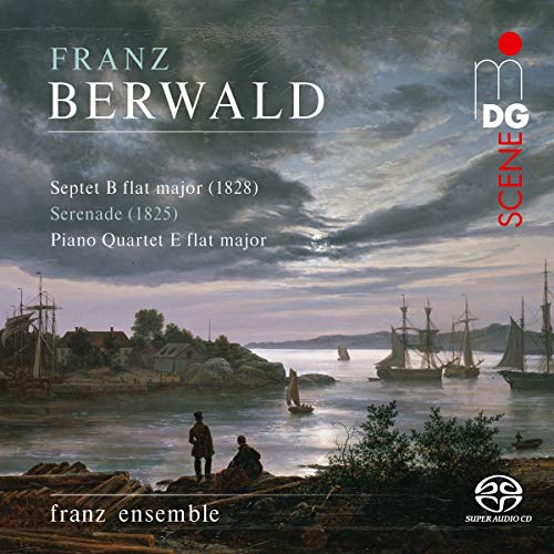 Franz Berwald: Septet B-flat Major (1828)/Serenade (1825)/...