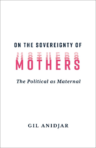 On the Sovereignty of Mothers
