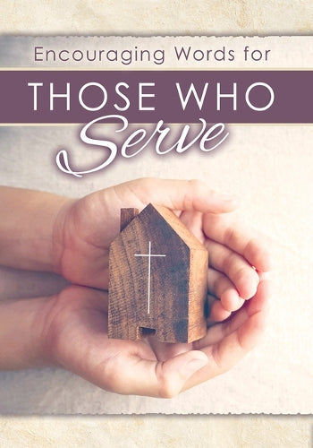 Encouraging Words for Those Who Serve (Pk of 6)
