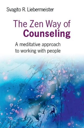 Zen Way of Counseling, The – A meditative approach to working with people