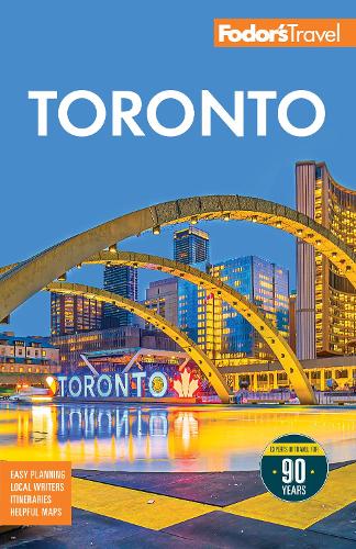 Fodor’s Toronto: with Niagara Falls & the Niagara Wine Region (Full-color Travel Guide