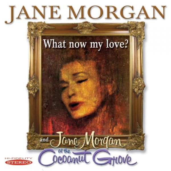 What Now My Love?: Jane Morgan at the Coconut Grove