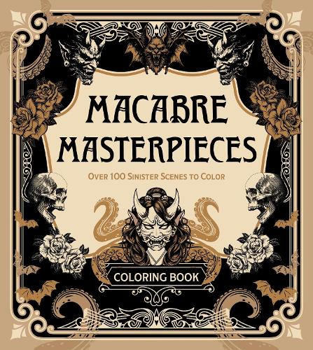 Macabre Masterpieces: Over 100 Sinister Scenes to Color (Chartwell Coloring Books