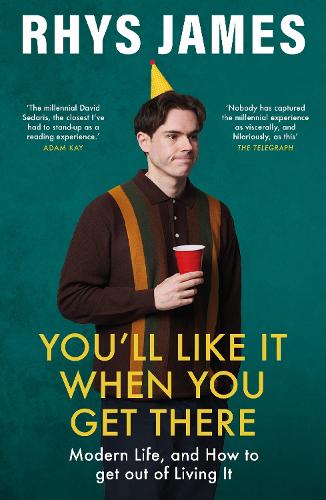 You'll Like It When You Get There: Modern Life, and How to Get Out of Living It.