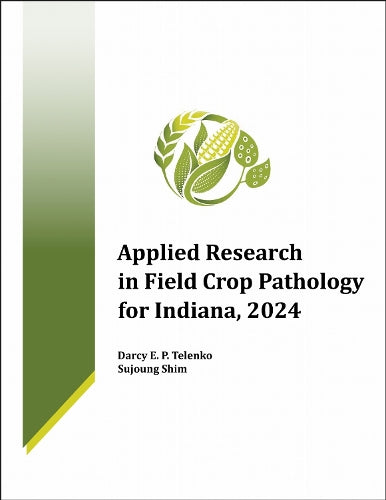 Applied Research in Field Crop Pathology for Indiana, 2024