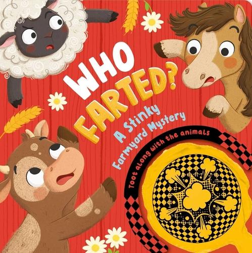 Who Farted? a Stinky Farmyard Mystery
