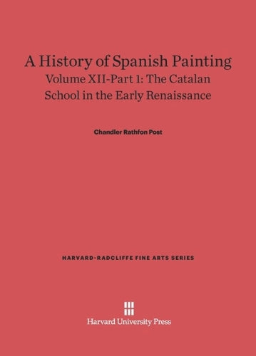 A History of Spanish Painting, Volume XII: The Catalan School in the Early Renaissance, Part 1