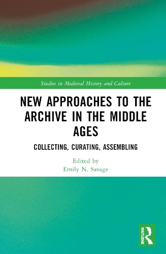 New Approaches to the Archive in the Middle Ages