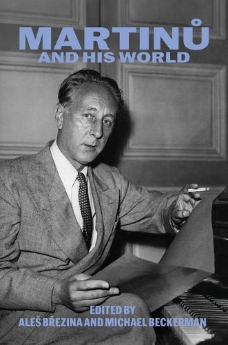 Martinu and His World