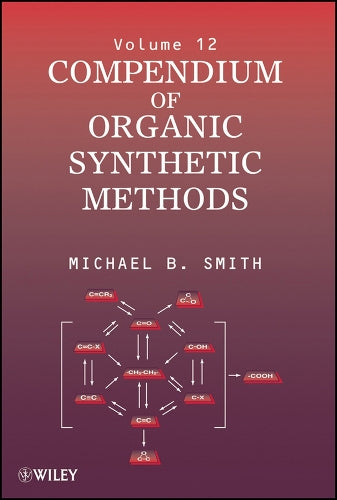 Compendium of Organic Synthetic Methods, Volume 12
