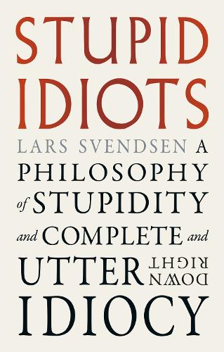 Stupid Idiots