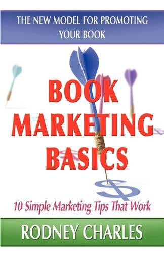 Book Marketing Basics; The New Model for Promoting Your Book