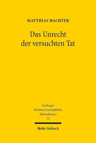 Das Unrecht der versuchten Tat