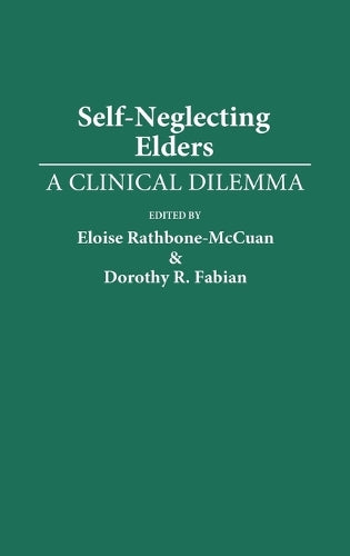 Self-Neglecting Elders: A Clinical Dilemma