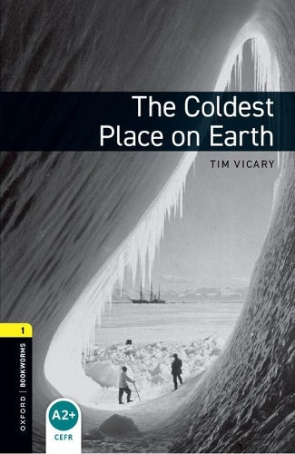 Oxford Bookworms Library: Level 1:: The Coldest Place on Earth audio pack