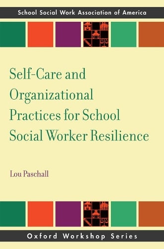 Self-Care and Organizational Practices for School Social Worker Resilience