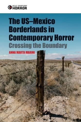 The US-Mexico Borderlands in Contemporary Horror