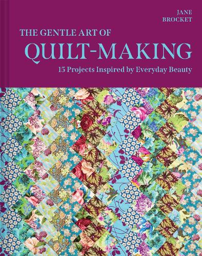 The Gentle Art of Quilt-Making