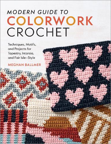 Modern Guide to Colorwork Crochet