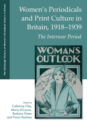 Women'S Periodicals and Print Culture in Britain, 1918-1939