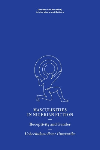 Masculinities in Nigerian Fiction