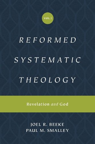 Reformed Systematic Theology, Volume 1