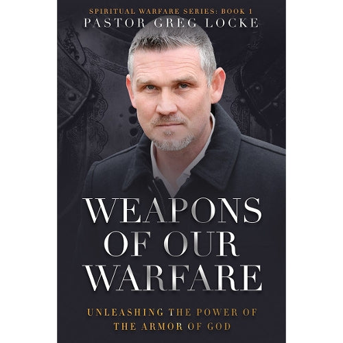 Weapons of Our Warfare