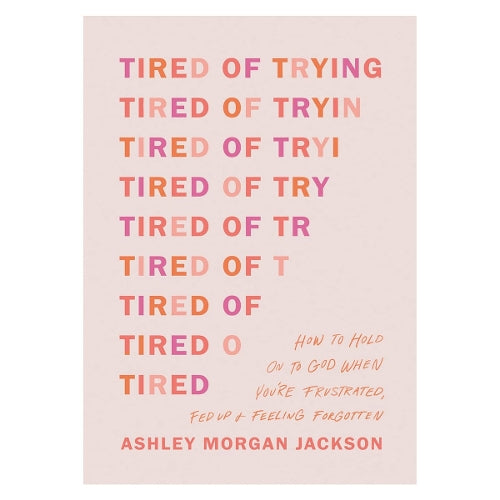 Tired of Trying