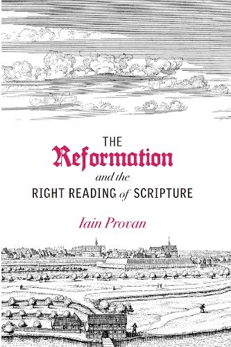 The Reformation and the Right Reading of Scripture