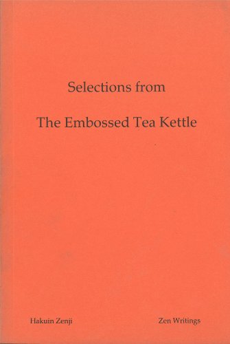 Selections from the Embossed Tea Kettle of Hakuin Zenji