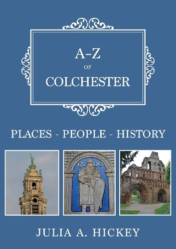 A-Z of Colchester