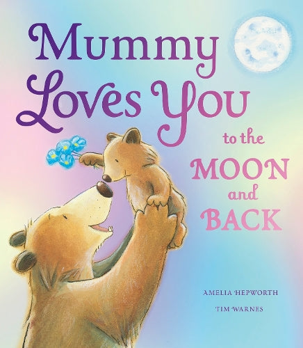 Mummy Loves You to the Moon and Back