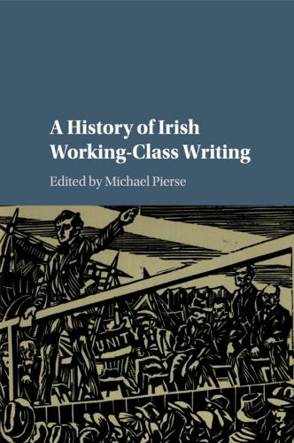 A History of Irish Working-Class Writing
