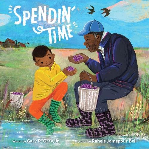 Spendin’ Time: A Picture Book about Family and Slowing Down, for Kids (Ages 4-8