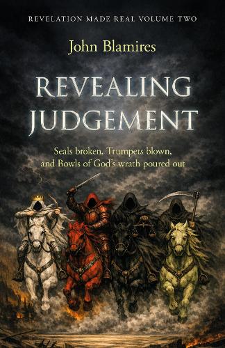Revelation Made Real Volume Two: Revealing Judgement