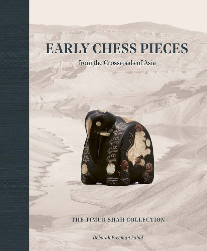 Early Chess Pieces from the Crossroads of Asia