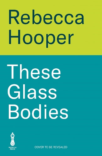 These Glass Bodies