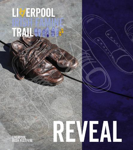 Liverpool Irish Famine Trail: Reveal
